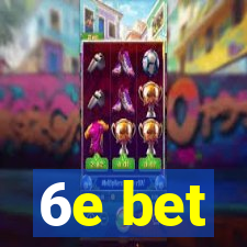 6e bet